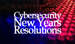 cybersecurity-new-years-resolution