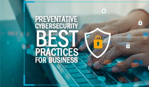 preventative cybersecurity best practices for business